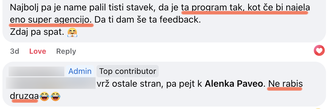 Ta program je tak, kot če bi najela eno super agencijo. / Vrž ostale stran, pa pejt k Alenka Paveo. Ne rabis druzga.